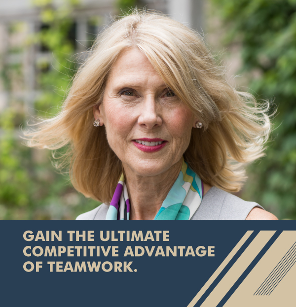 Gain the ultimate competitive advantage of teamwork.