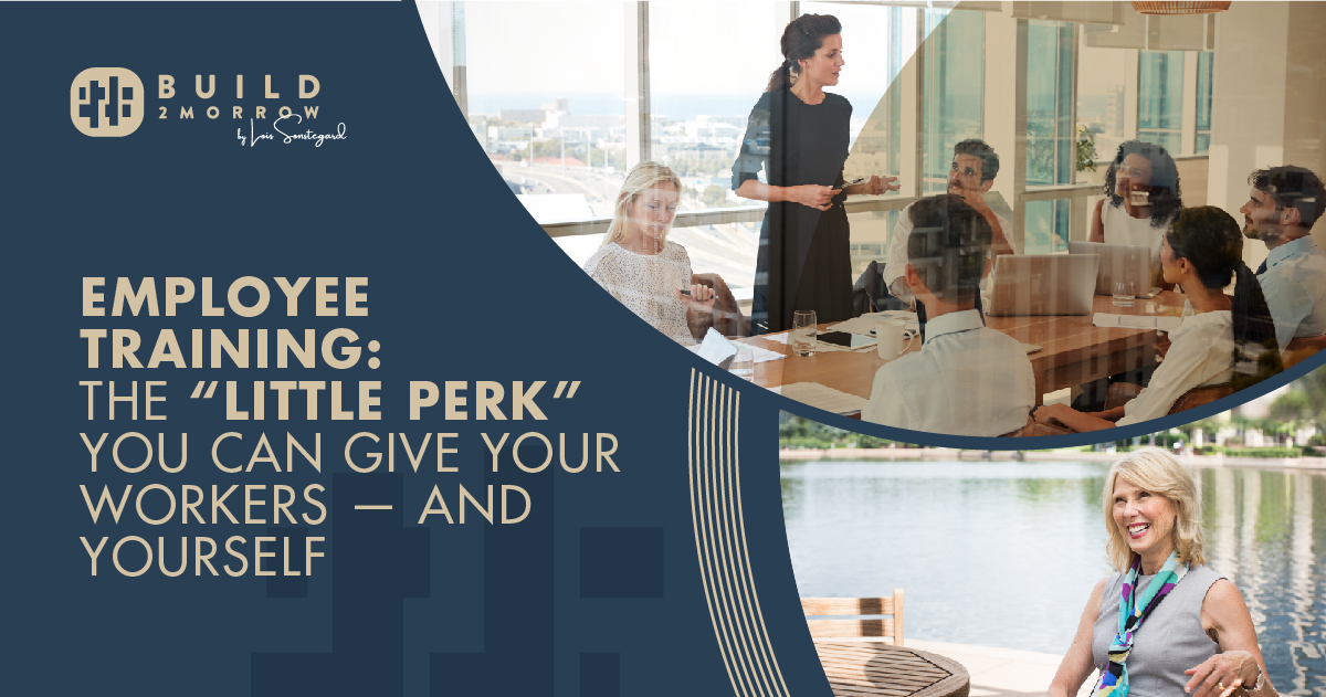 Employee Training: The “Little Perk” You Can Give Your Workers — and Yourself