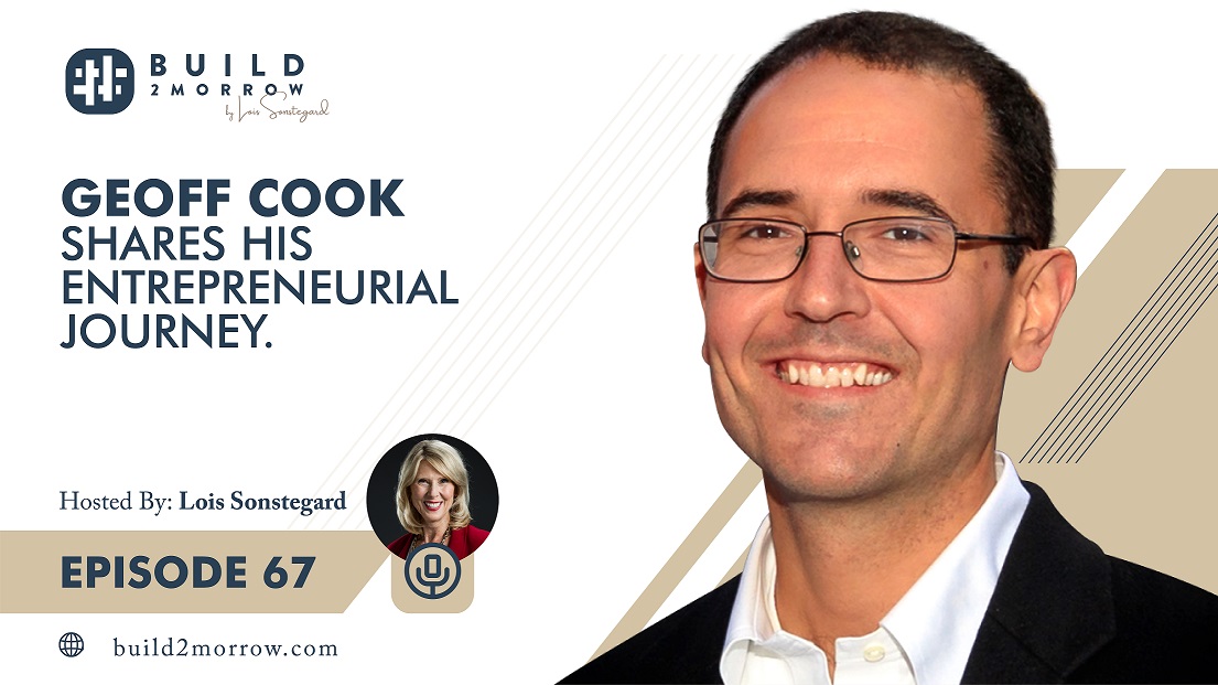 Episode 67 – Geoff Cook Shares His Entrepreneurial Journey