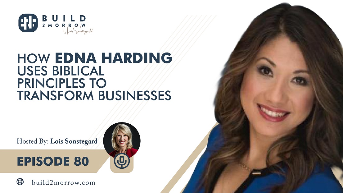 Episode 80 – How Edna Harding Uses Biblical Principles to Transform Businesses