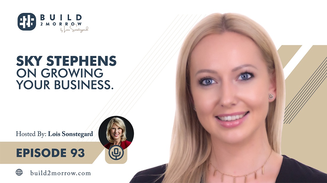 Episode 93-Sky Stephens on Growing Your Business