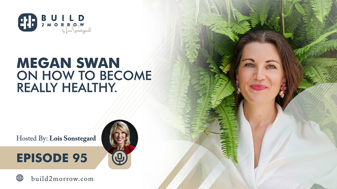 Episode 95-Megan Swan on How to Become Really Healthy