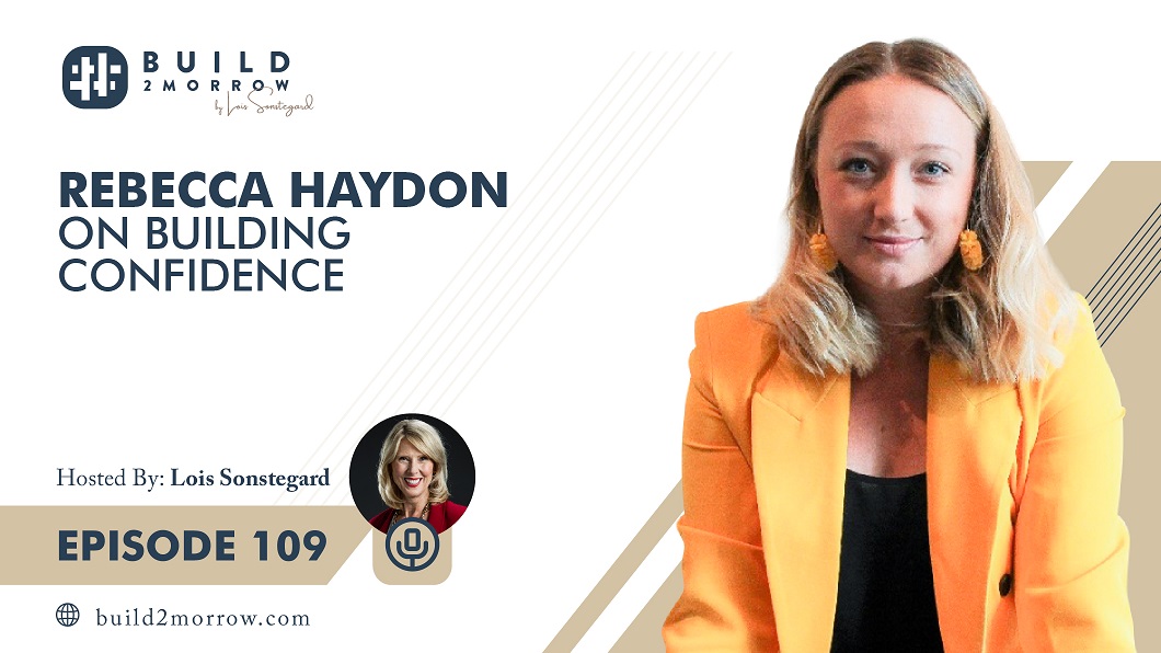 Episode 109-Rebecca Haydon on Building Confidence