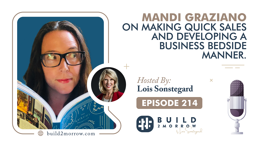 Episode 214: “Mandi Graziano on Making Quick Sales and Developing a Business Bedside Manner.”